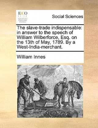 Slave-Trade Indispensable