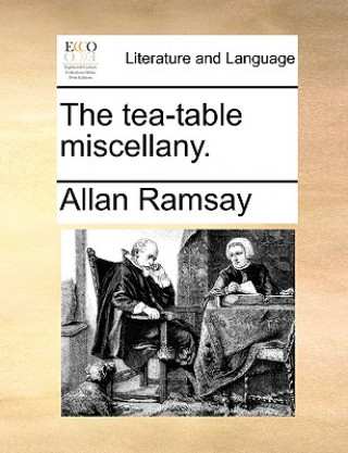 Tea-Table Miscellany.