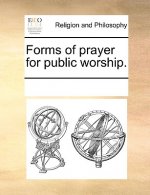 Forms of prayer for public worship.