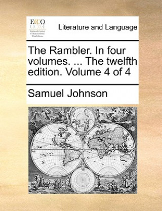Rambler. in Four Volumes. ... the Twelfth Edition. Volume 4 of 4