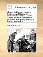 �uvres de Monsieur de Saint-Evremond, publi�es sur les manuscrits de l'auteur. ... Tome Second. Nouvelle �dition reve��, corrig�e & augmen