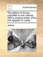 The letters of Junius: complete in one volume. With a copious index. [One line epigram in Latin].