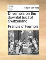 D'Ivernois on the Downfal [sic] of Switzerland.