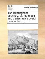 Birmingham Directory; Or, Merchant and Tradesman's Useful Companion