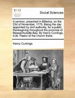 Sermon, Preached in Billerica, on the 23d of November, 1775. Being the Day Appointed by Civil Authority, for a Public Thanksgiving Throughout the Prov