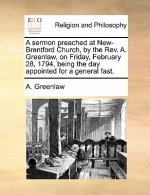 Sermon Preached at New-Brentford Church, by the Rev. A. Greenlaw, on Friday, February 28, 1794, Being the Day Appointed for a General Fast.