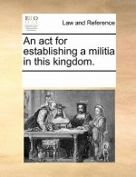 ACT for Establishing a Militia in This Kingdom.