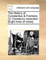History of Constantius & Pulchera. or Constancy Rewarded. [Eight Lines of Verse]