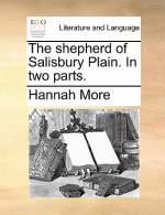 Shepherd of Salisbury Plain. in Two Parts.