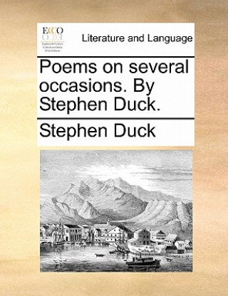 Poems on Several Occasions. by Stephen Duck.