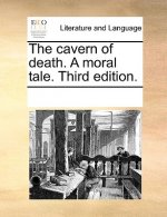 The cavern of death. A moral tale. Third edition.