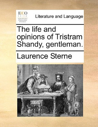 life and opinions of Tristram Shandy, gentleman.