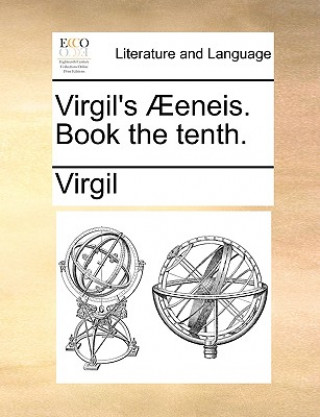 Virgil's Aeeneis. Book the Tenth.