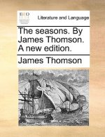Seasons. by James Thomson. a New Edition.