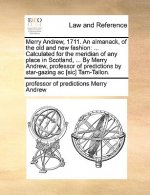 Merry Andrew, 1711. an Almanack, of the Old and New Fashion