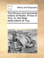 Famous and Renowned History of Hector, Prince of Troy