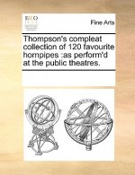 Thompson's Compleat Collection of 120 Favourite Hornpipes