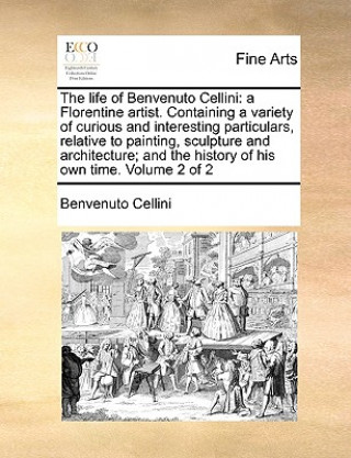 Life of Benvenuto Cellini