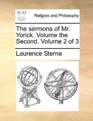 sermons of Mr. Yorick. Volume the Second. Volume 2 of 3