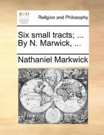 Six Small Tracts; ... by N. Marwick, ...