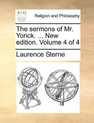 Sermons of Mr. Yorick. ... New Edition. Volume 4 of 4
