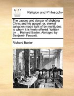 Causes and Danger of Slighting Christ and His Gospel