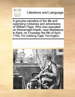 Genuine Narrative of the Life and Surprising Robberies and Adventures of William Page. Who Was Executed on Pennenden-Heath, Near Maidstone in Kent, on