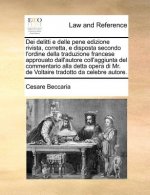 Dei Delitti E Delle Pene Edizione Rivista, Corretta, E Disposta Secondo L'Ordine Della Traduzione Francese Approuato Dall'autore Coll'aggiunta del Com