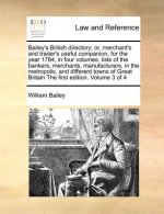 Bailey's British Directory; Or, Merchant's and Trader's Useful Companion, for the Year 1784, in Four Volumes. Lists of the Bankers, Merchants, Manufac