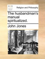 Husbandman's Manual Spiritualized.