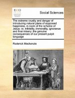 Extreme Cruelty and Danger of Introducing Natural Plans of Supposed Happiness, in Room of the Scheme of Jesus