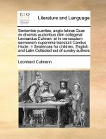 Sententiae Pueriles, Anglo-Latinae Quae Ex Diversis Auctoribus Olim Collegerat Leonardus Culman