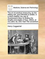 Art of Practical Measuring, by the Sliding Rule