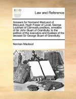Answers for Normand MacLeod of Macleod, Hugh Fraser of Lovat, George Lockhart of Carnwath, Creditors, Arresters of Sir John Stuart of Grandtully