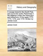 Voyage Towards the South Pole, and Round the World. Performed in His Majesty's Ships the Resolution and Adventure, in the Years 1772, 1773, 1774, and
