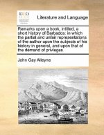 Remarks Upon a Book, Intitled, a Short History of Barbados