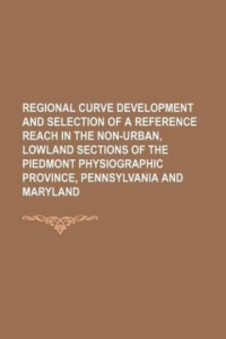 Regional Curve Development and Selection of a Reference Reach in the Non-Urban, Lowland Sections of the Piedmont Physiographic Province