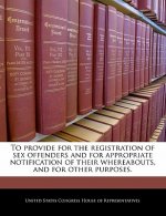 To provide for the registration of sex offenders and for appropriate notification of their whereabouts, and for other purposes.
