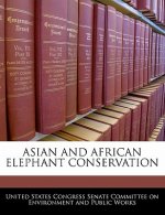 ASIAN AND AFRICAN ELEPHANT CONSERVATION