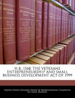 H.R. 1568: THE VETERANS ENTREPRENEURSHIP AND SMALL BUSINESS DEVELOPMENT ACT OF 1999