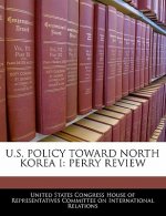 U.S. POLICY TOWARD NORTH KOREA I: PERRY REVIEW