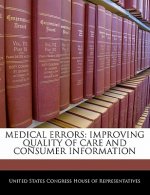 MEDICAL ERRORS: IMPROVING QUALITY OF CARE AND CONSUMER INFORMATION