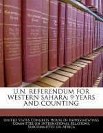 U.N. REFERENDUM FOR WESTERN SAHARA: 9 YEARS AND COUNTING