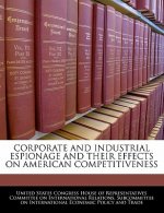 CORPORATE AND INDUSTRIAL ESPIONAGE AND THEIR EFFECTS ON AMERICAN COMPETITIVENESS