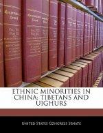 ETHNIC MINORITIES IN CHINA: TIBETANS AND UIGHURS
