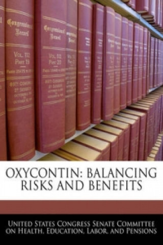 OXYCONTIN: BALANCING RISKS AND BENEFITS