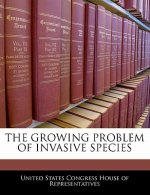 THE GROWING PROBLEM OF INVASIVE SPECIES