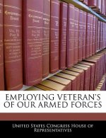 EMPLOYING VETERAN'S OF OUR ARMED FORCES