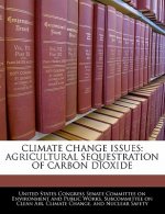 CLIMATE CHANGE ISSUES: AGRICULTURAL SEQUESTRATION OF CARBON DIOXIDE