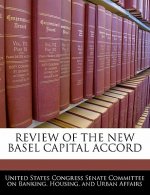 Review Of The New Basel Capital Accord